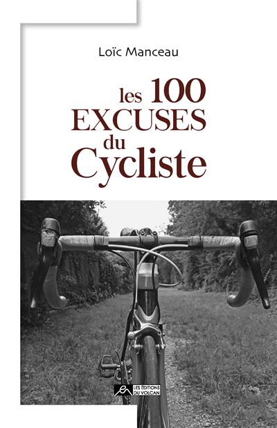 Les 100 Excuses Du Cycliste Broche Loic Manceau Achat Livre Fnac