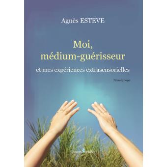 Moi, médium-guérisseur et mes expériences extrasensorielles