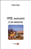 1972, naissance d'un monstre