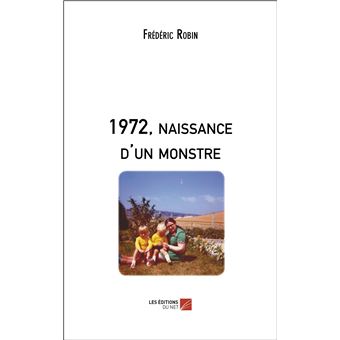 1972, naissance d'un monstre