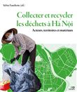 Collecter et recycler les déchets à Hà Nôi