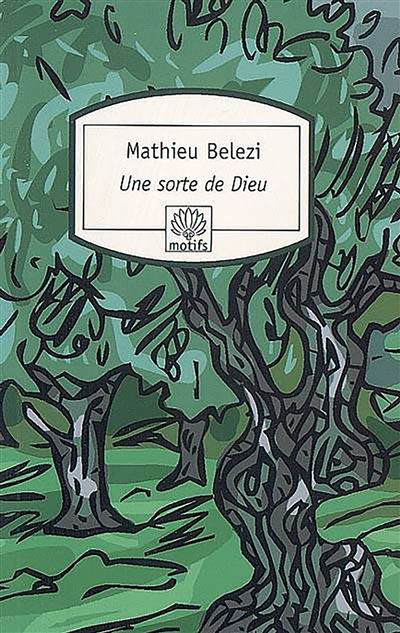 Une sorte de Dieu - Mathieu Belezi - Poche
