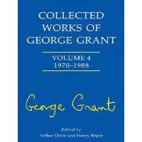 Collected Works of George Grant
