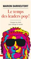 Le temps des leaders pop ! - Changer les chefs pour changer