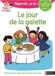 Le jour de la galette - Niveau 3 - Regarde je lis !Une histoire a lire tout seul