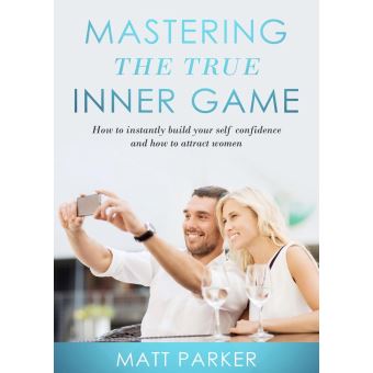 Mastering the True Inner Game - 1