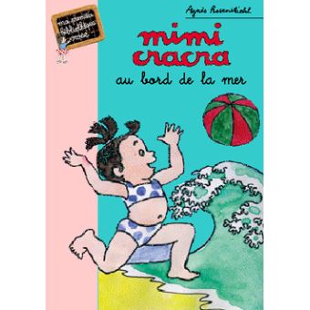 Mimi Cracra Mimi Cracra Au Bord De La Mer Agnes Rosenstiehl Poche Achat Livre Fnac
