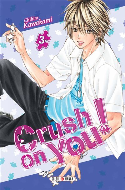 Crush on You ! T03 - Chihiro Kawakami - broché