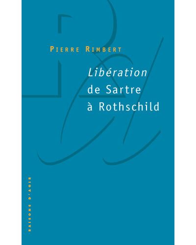 La Libération de Sartre à Rothschild - Pierre Rimbert - Poche
