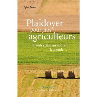 Plaidoyer pour nos agriculteurs
