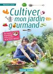 Cultiver mon jardin gourmand