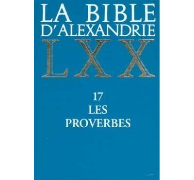 La Bible d'Alexandrie : Les Proverbes