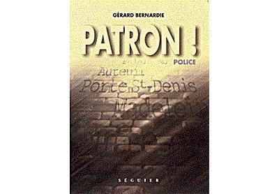 Patron ! - Gérard Bernadie - broché