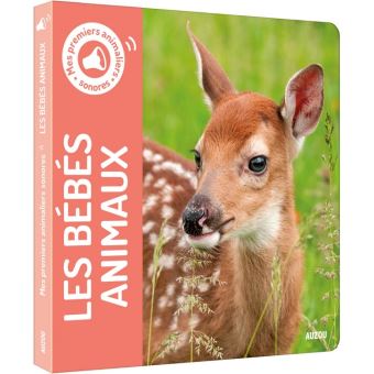 Mes premiers sonores - les bébés animaux