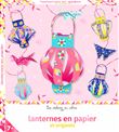 Lanternes en papier et origamis - boîte avec accessoires