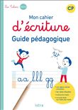 Mon cahier d'écriture CP - Guide pédagogique