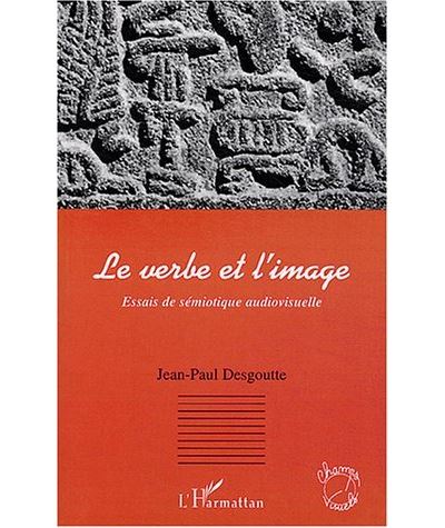 Le verbe et l'image - Jean-Paul Desgoutte - broché