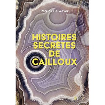 Histoires secrètes de cailloux