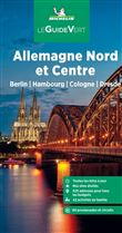 Guide Vert Allemagne Nord et Centre Michelin. Berlin, Hambourg, Cologne, Dresde