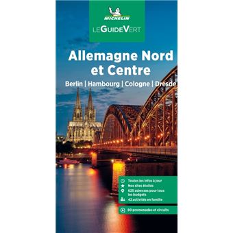 Guide Vert Allemagne Nord et Centre Michelin. Berlin, Hambourg, Cologne, Dresde