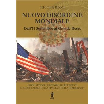 Nuovo Disordine Mondiale: Dall'11 Settembre al Grande Reset - 1