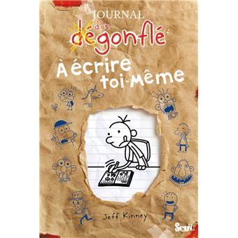 Journal D Un Degonfle Journal D Un Degonfle Journal D Un Degonfle A Ecrire Toi Meme Jeff Kinney Broche Achat Livre Fnac