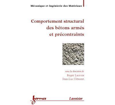 Comportement structural des bétons armés et précontraints