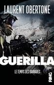 Guerilla - Le temps des barbares