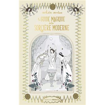Le guide magique de la sorcière moderne