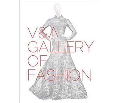 V&A GALLERY OF FASHION. REVISED EDITION