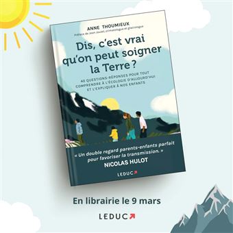 Dis, c'est vrai qu'on peut soigner la Terre ?