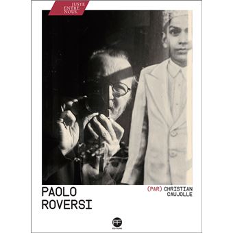 Paolo Roversi par Christian Caujolle