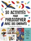 50 activités pour philosopher avec ses enfants