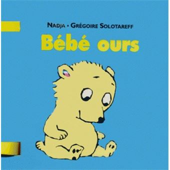 Bebe Ours Relie Nadja Gregoire Solotareff Achat Livre Fnac