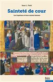 Sainteté de cour - Les Capétiens et leurs saintes femmes
