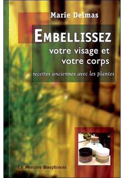 Embellissez votre visage et votre corps - Marie Delmas - broché