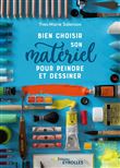Bien choisir son matériel pour peindre et dessiner