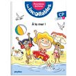 Les incollables - Premières lectures - À  la mer !  niveau 1 Tome 1- Rééd 2023