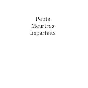 Petits Meurtres Imparfaits