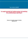 Le couple parental de l'enfant porteur de handicap. Une problématique spécifique?