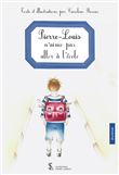 Pierre-Louis n’aime pas aller à l’école
