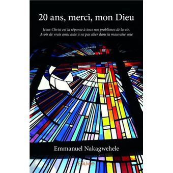 20 Ans Merci Mon Dieu Broche Emmanuel Nakagwehele Achat Livre Fnac