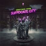 Greetings from Suffocate City - CD