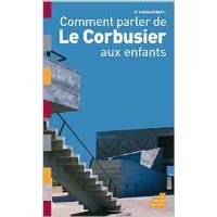 Comment parler de Le Corbusier aux enfants