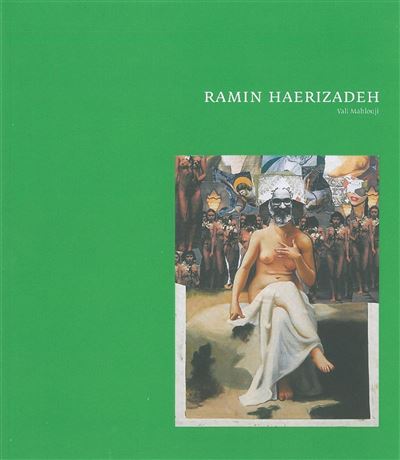 Ramin Haerizadeh - Vali Malhouji - broché
