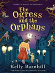 THE OGRESS AND THE ORPHANS