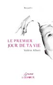 Le premier jour de ta vie