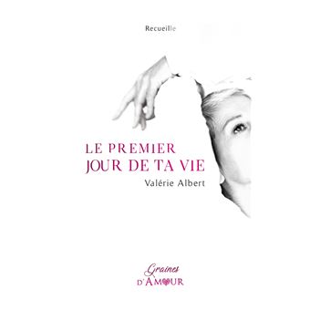Le premier jour de ta vie
