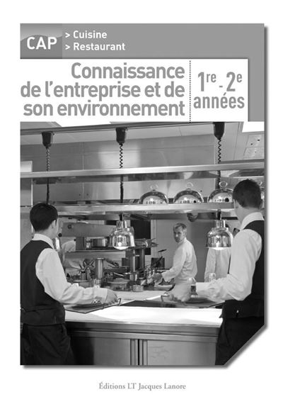 Connaissance de l'entreprise et de son environnement, 1ère et 2ème années CAP cuisine et restaurant