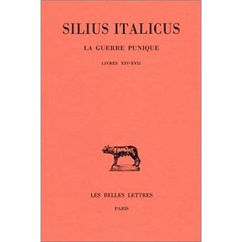 La Guerre punique. Tome IV : Livres XIV-XVII